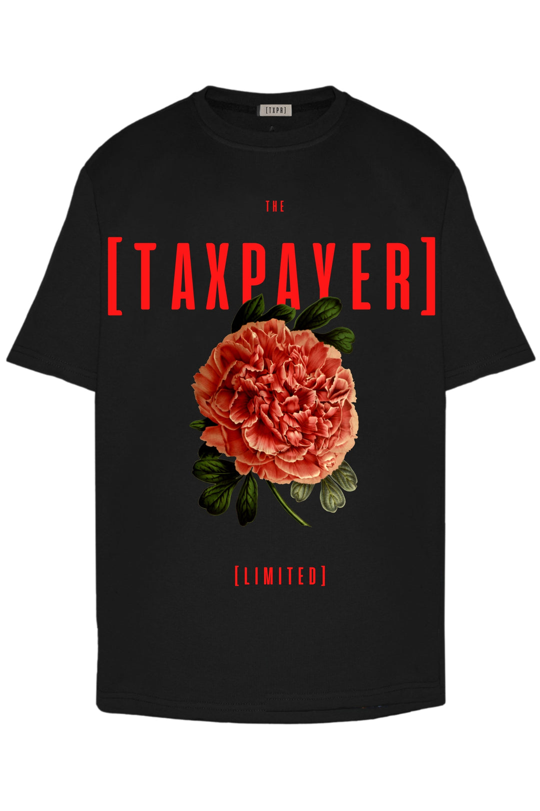 [ TAXPAYER ] NOT A ROSE -T - TAXPAYER